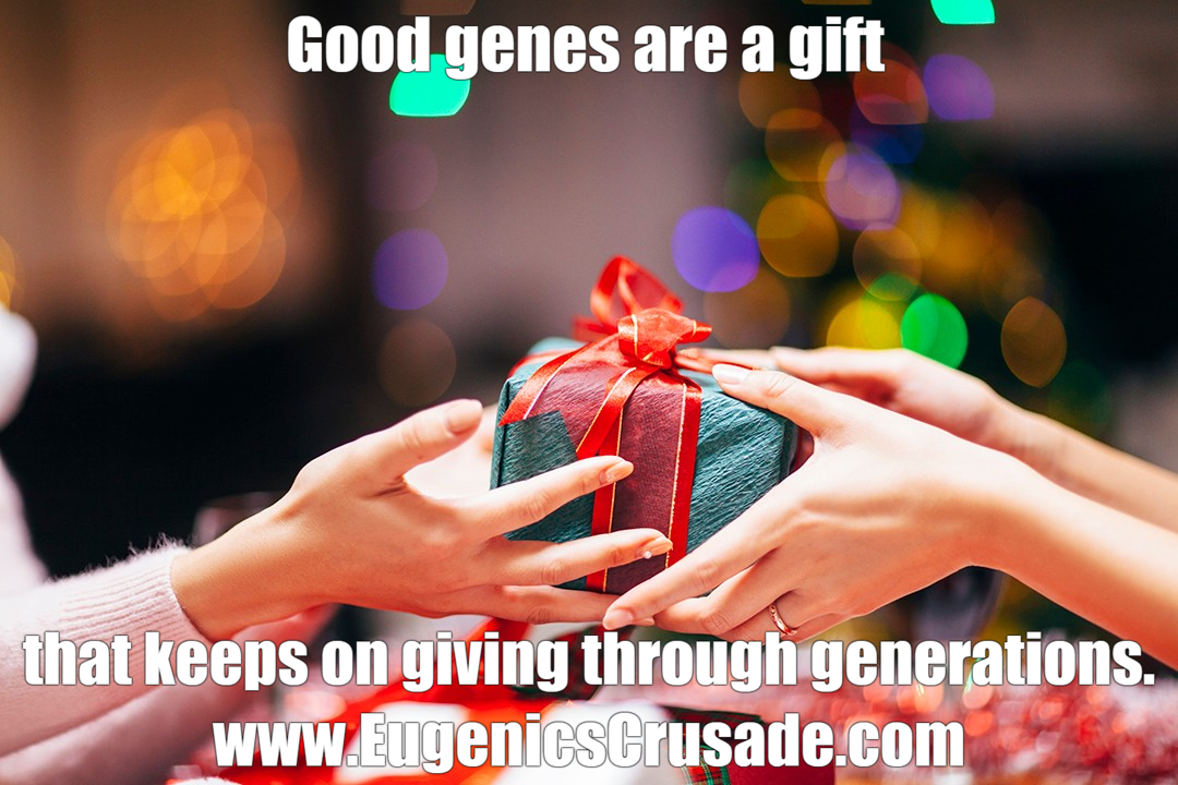 Good genes are a gift that keeps on giving through generations.